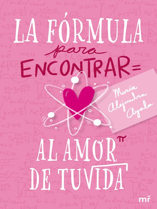 Title details for La fórmula para encontrar al amor de tu vida by María Alejandra Ayala Quijano - Wait list